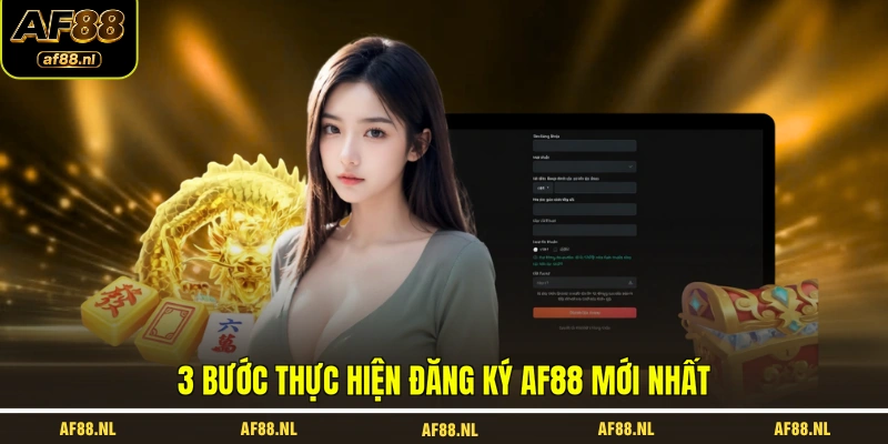 3-buoc-thuc-hien-dang-ky-af88-moi-nhat