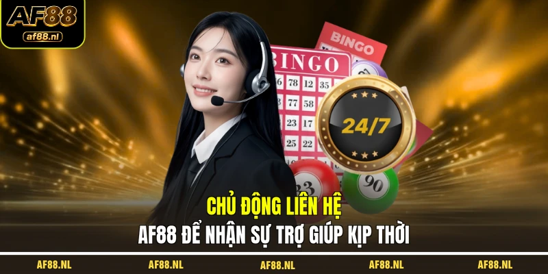chu-dong-lien-he-af88-de-nhan-su-tro-giup-kip-thoi