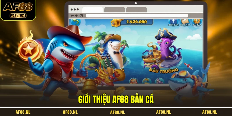 gioi-thieu-af88-ban-ca
