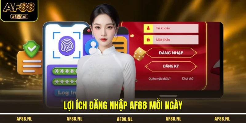 loi-ich-dang-nhap-af88-moi-ngay