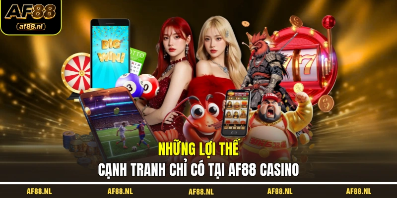 nhung-loi-the-canh-tranh-chi-co-tai-af88-casino