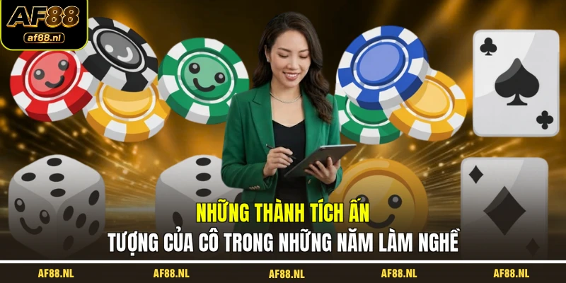 nhung-thanh-tich-an-tuong-cua-co-trong-nhung-nam-lam-nghe