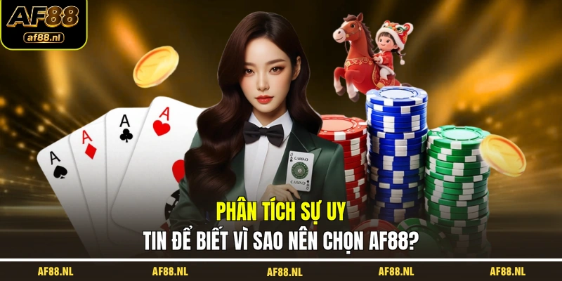 phan-tich-su-uy-tin-de-biet-vi-sao-nen-chon-af88