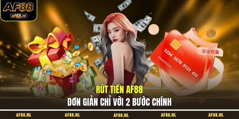 rut-tien-af88-don-gian-chi-voi-2-buoc-chinh